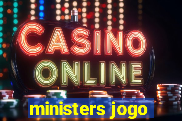 ministers jogo